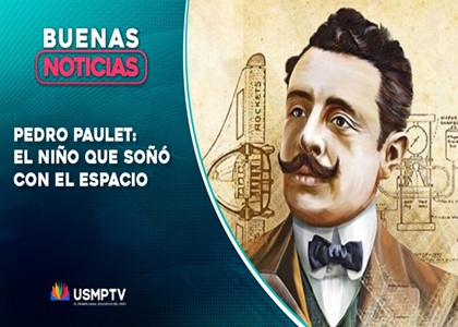 PEDRO PAULET: EL CIENTÍFICO PERUANO QUE SE ADELANTÓ A SU TIEMPO